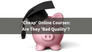 are cheap online courses bad quality-