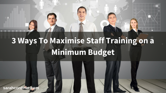 maximise staff training on a minimum budget maximise staff training on a minimum budget