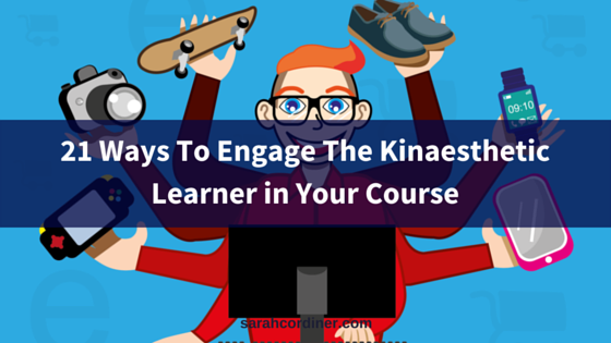 How To Engage The Kinaesthetic Learner