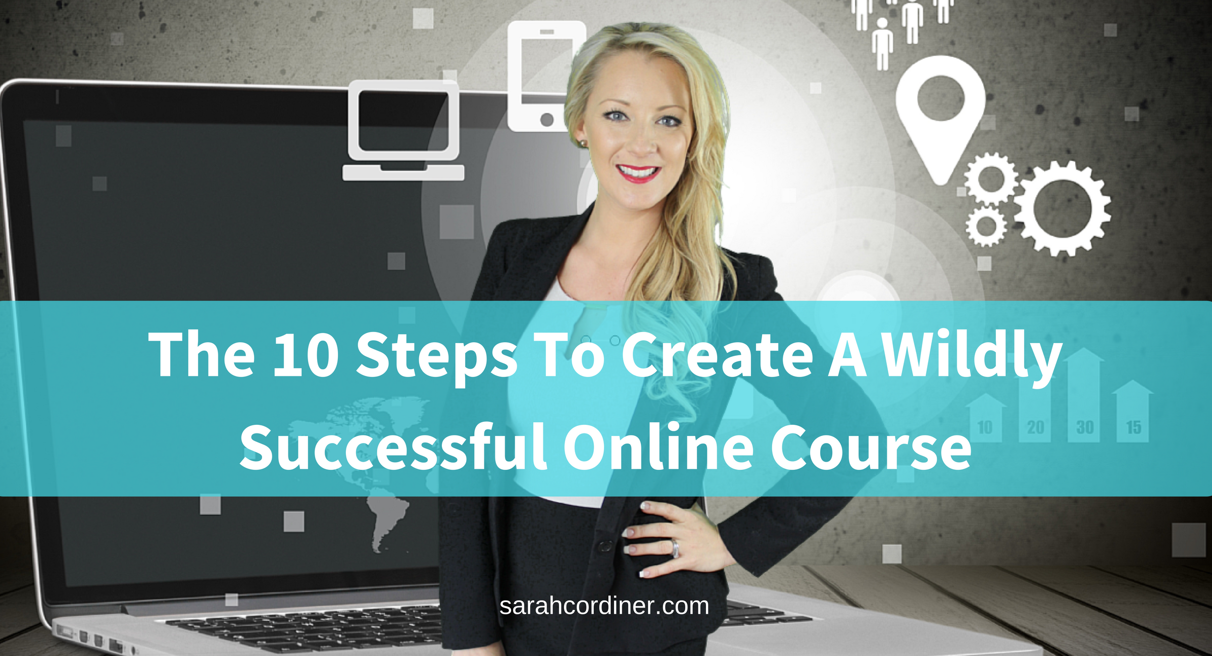 10 Steps To Creating A Wildly Successful Online Course