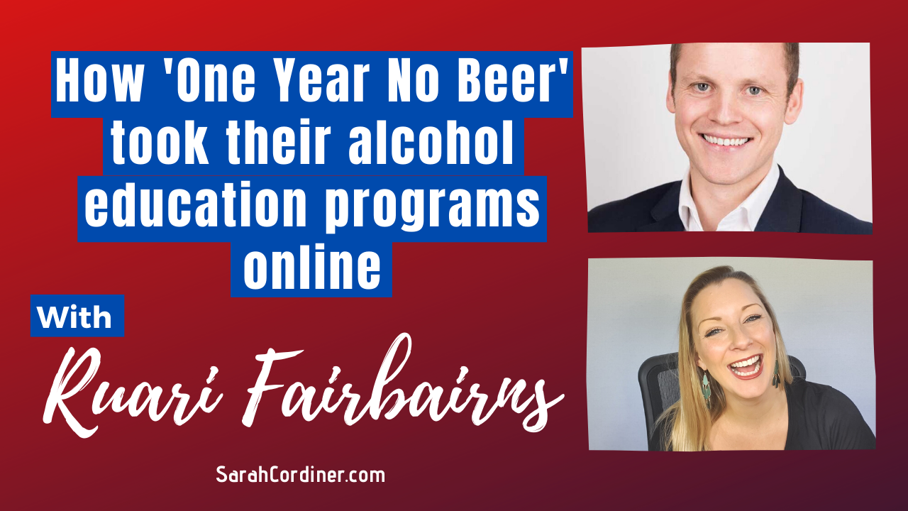 How 'One Year No Beer' took their alcohol education programs online - with Ruari Fairbairns