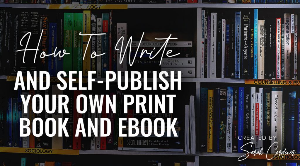 and Self-Publish Your Own Print Book and eBook