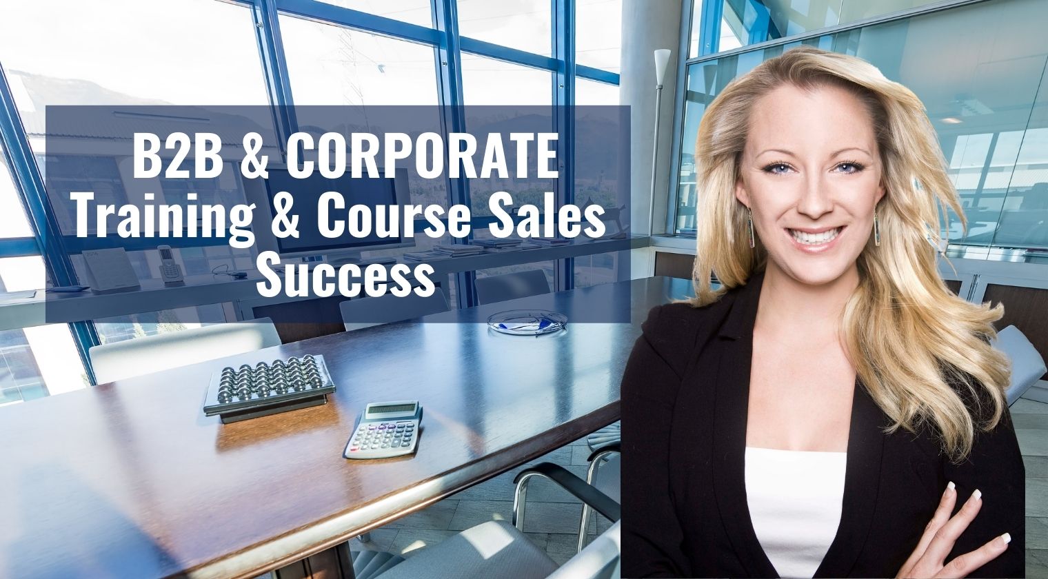 Copy of B2B & CORPORATE Training & Course Sales Success