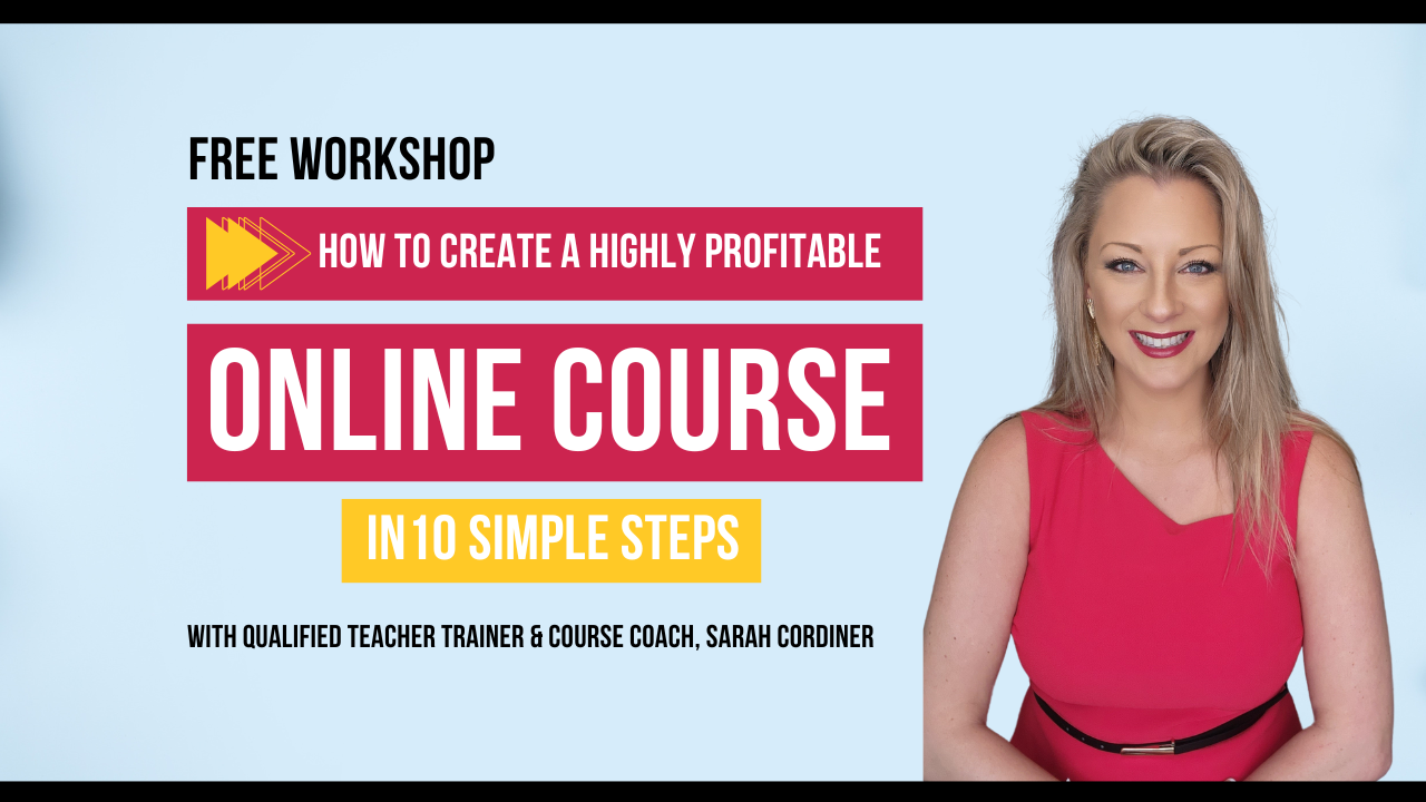 The 10 Steps To Creating Your Own Highly Profitable Online Course or Coaching Program - sarahcordiner.com
