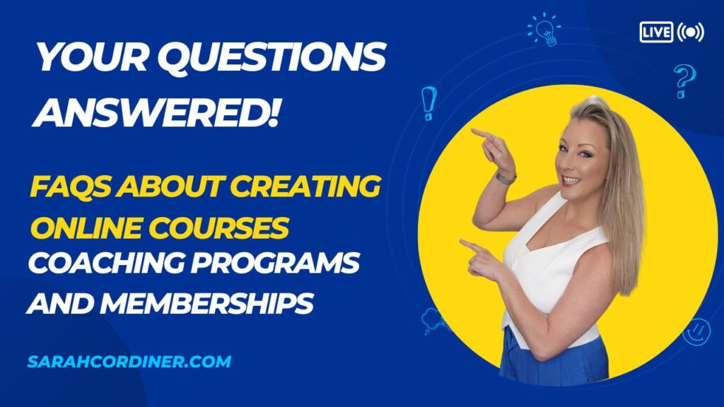 FAQs about Creating Online Courses, Coaching Programs and Memberships