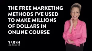 The Free Marketing Methods I've Used To Make Millions of Dollars in Online Course Sales Over The Past 10 Years - sarahcordiner.com