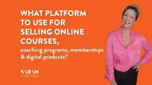 What platform to use for online courses, coaching programs and memberships? -sarahcordiner.com