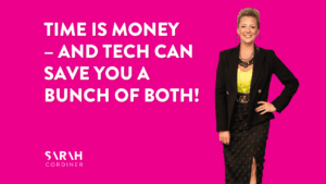 Time is money – and tech can save you a bunch of both! - sarahcordiner.com