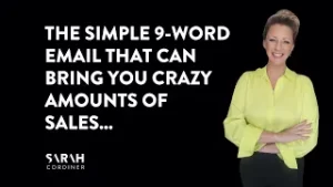 The simple 9-word email that can bring you crazy amounts of sales - sarahcordiner.com