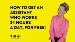 How to get an assistant who works 24 hours a day, for free! sarahcordiner.com