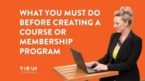 What You MUST Do Before Creating a Course or Membership Program - sarahcordiner.com