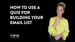 How To Use a QUIZ For Building Your Email List - sarahcordiner.com
