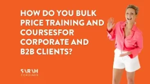 How do you bulk price training and courses for corporate and B2B clients? - sarahcordiner.com