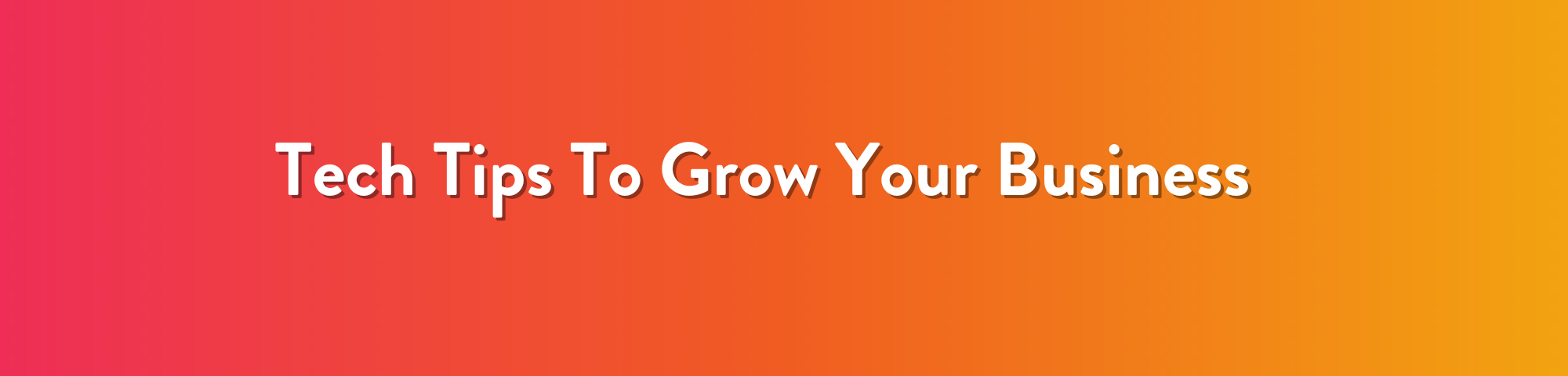 Tech Tips To Grow Your Business Tech Tips To Grow Your Business - sarahcordiner.com