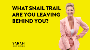 What Snail Trail Are YOU Leaving Behind You? - sarahcordiner.com
