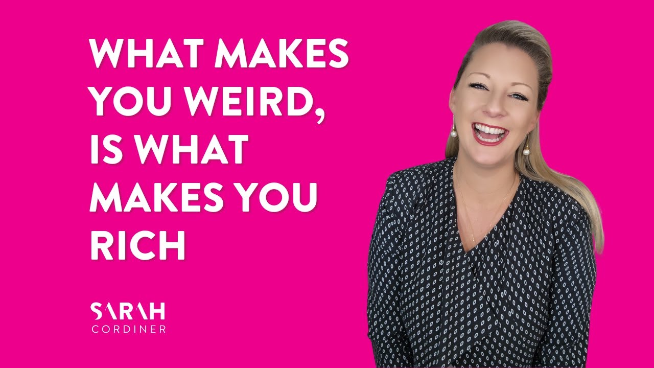 What Makes You Weird, is What Makes You Rich - sarahcordiner.com