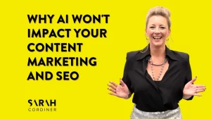 Why AI Won’t Impact Your Content Marketing and SEO - sarahcordiner.com