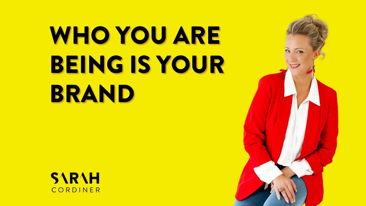 Who You Are BEING Is Your Brand - sarahcordiner.com