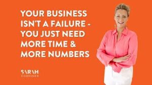 Your Business Isn’t a Failure – You Just Need More Time & More Numbers - sarahcordiner.com