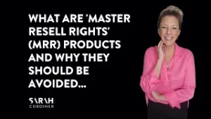 What Are ‘Master Resell Rights’ (MRR) Products and Why They Should Be Avoided… - sarahcordiner.com