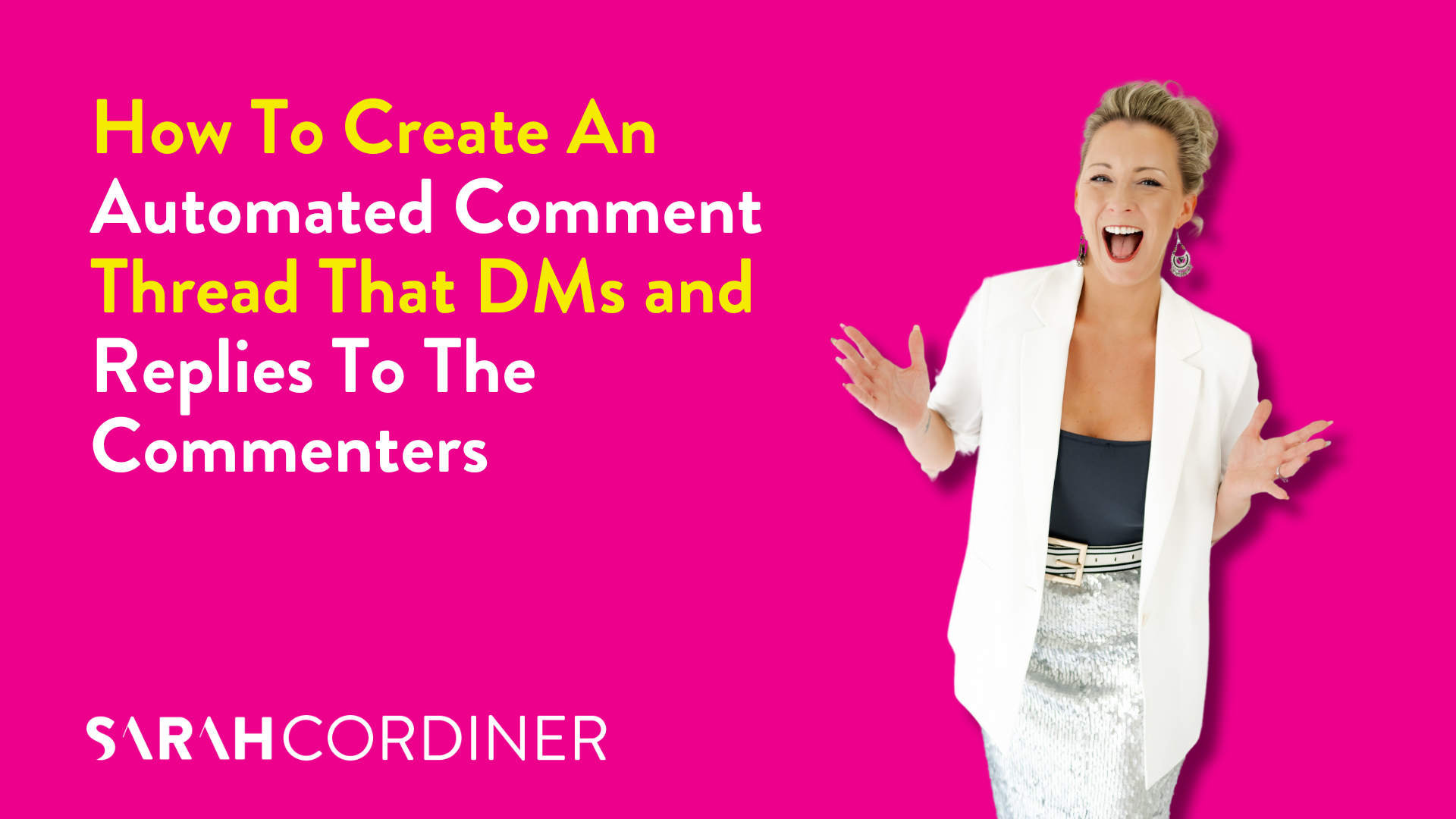 How To Create An Automated Comment Thread That DMs and Replies To The Commenters - sarahcordiner.com