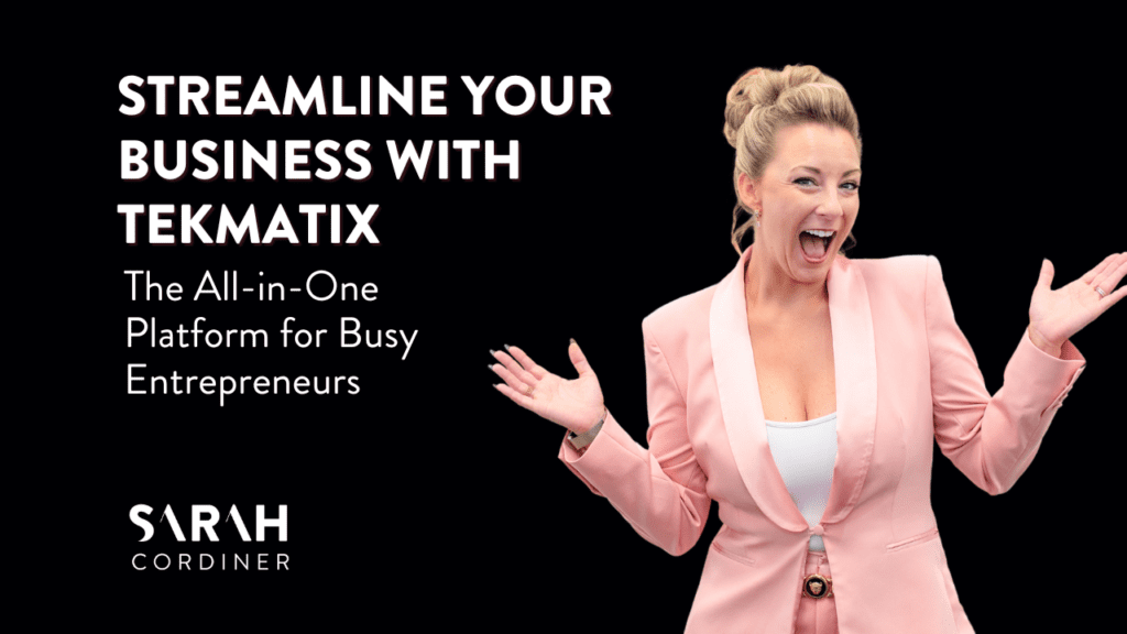 Streamline Your Business with TekMatix: The All-in-One Platform for Busy Entrepreneurs - sarahcordinerc.om