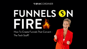 Funnels on Fire Workshop slides - Sarah Cordiner | sarahcordiner.com