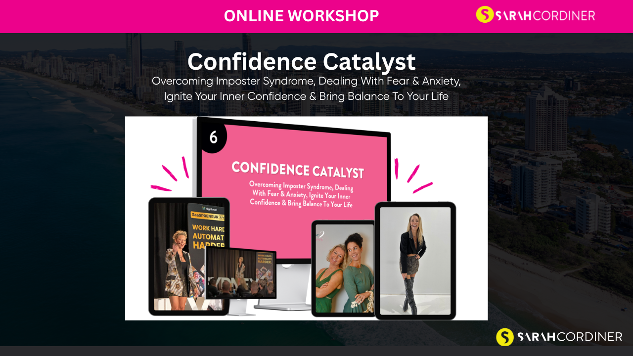 Confidence Catalyst: Overcoming Imposter Syndrome, Dealing With Fear & Anxiety, Ignite Your Inner Confidence & Bring Balance To Your Life - sarahcordiner.com