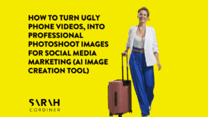 How To Turn Ugly Phone Videos, Into Professional Photoshoot Images For Social Media Marketing (Ai Image Creation Tool) - sarahcordiner.com