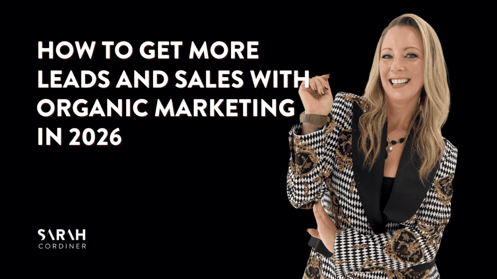 How to Get More Leads and Sales with Organic Marketing in 2026