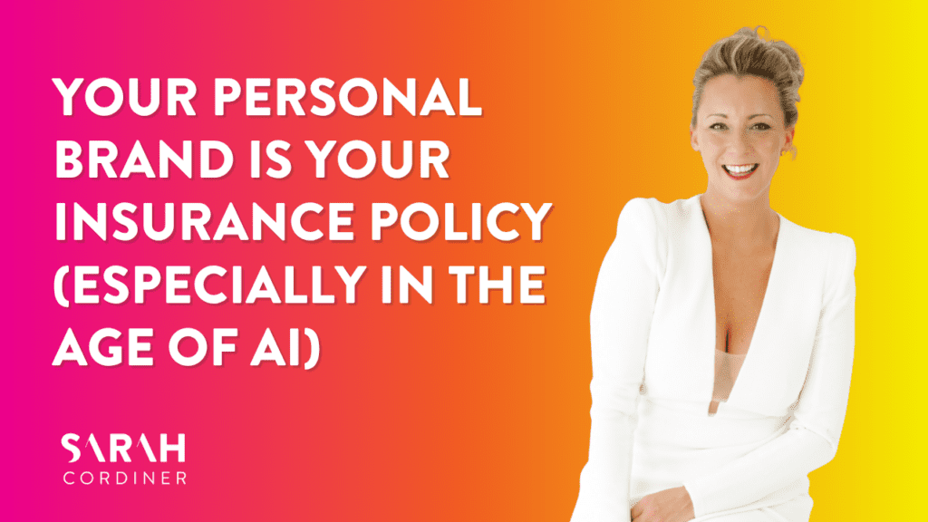 Your Personal Brand Is Your Insurance Policy (Especially in the Age of AI)