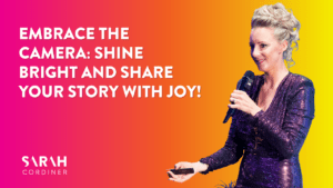 Embrace the Camera: Shine Bright and Share Your Story with Joy!