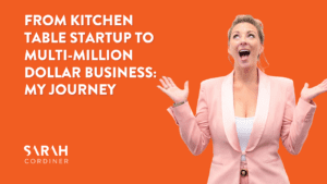 From Kitchen Table Startup to Multi-Million Dollar Business: My Journey