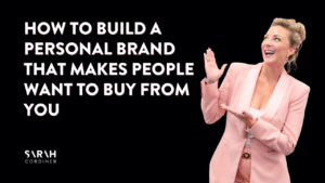 How To Build a Personal Brand That Makes People Want To Buy From You