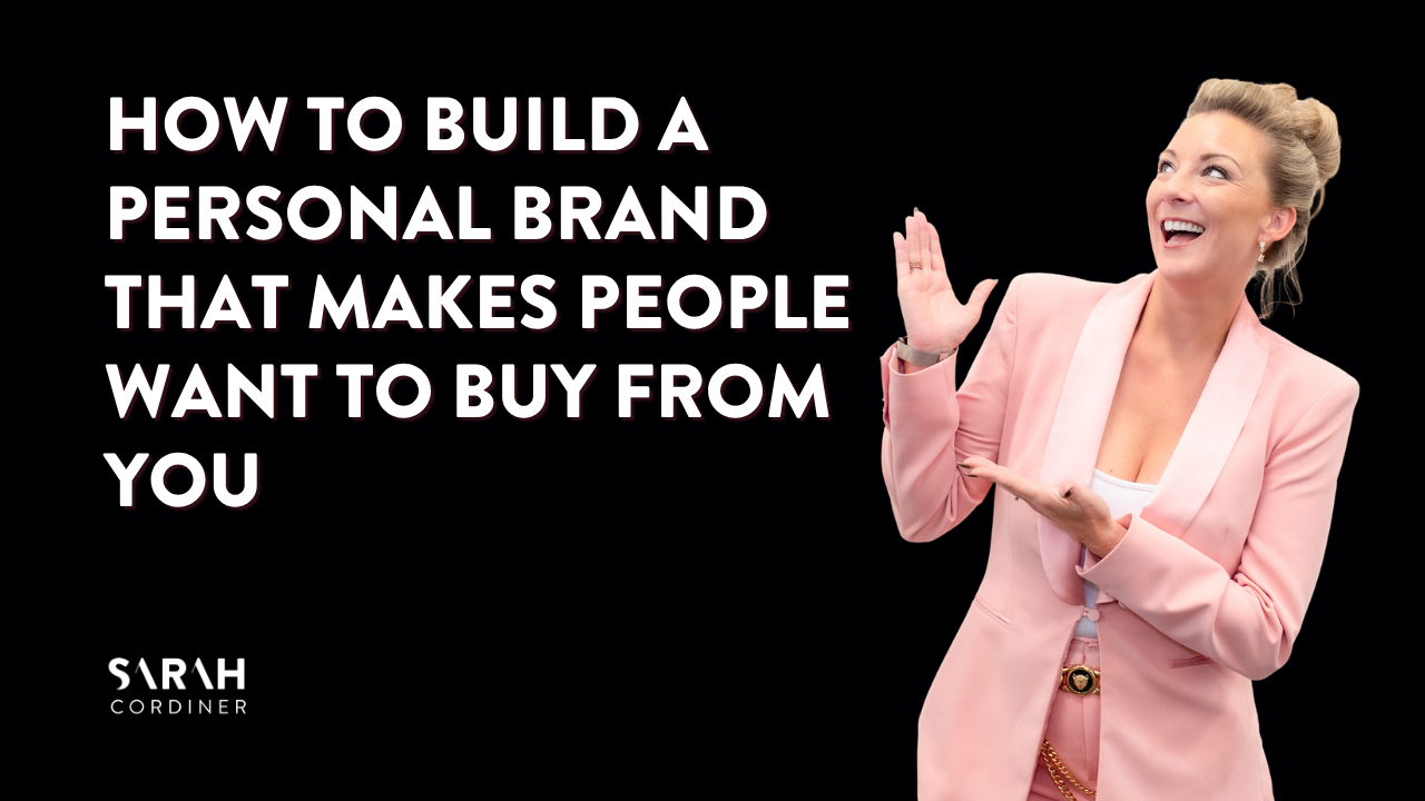 How To Build a Personal Brand That Makes People Want To Buy From You