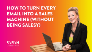 How to Turn Every Email Into a Sales Machine (Without Being Salesy)