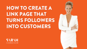 How To Create a Link Page That Turns Followers Into Customers