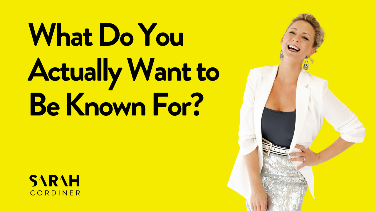 What Do You Actually Want to Be Known For?