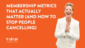 Membership Metrics That Actually Matter (and How to Stop People Cancelling)