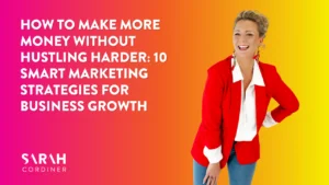 How to Make More Money Without Hustling Harder - sarahcordiner.com