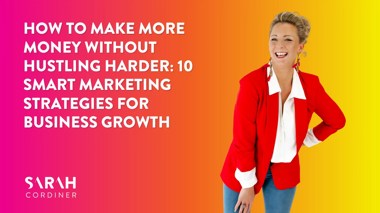 How to Make More Money Without Hustling Harder - sarahcordiner.com