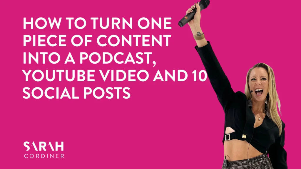 How To Turn One Piece of Content Into a Podcast, YouTube Video and 10 Social Posts