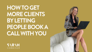 HOW TO GET MORE CLIENTS BY LETTING PEOPLE BOOK A CALL WITH YOU