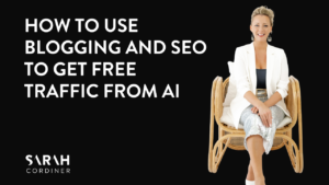 How To Use Blogging and SEO To Get Free Traffic From AI