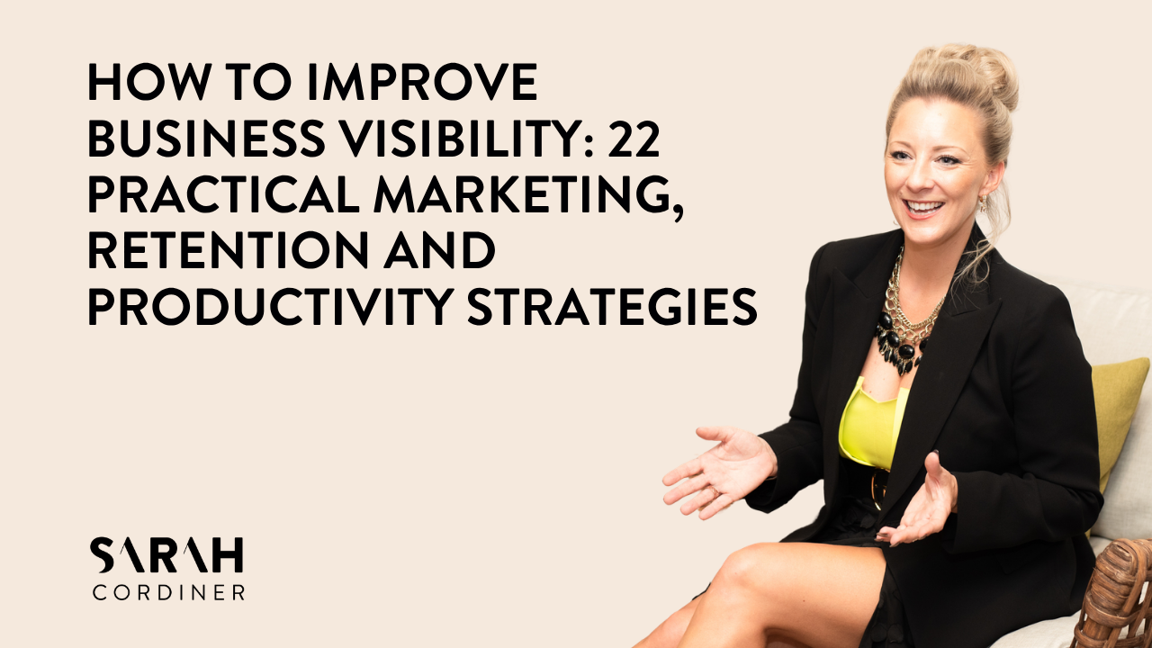 How to Improve Business Visibility: 22 Practical Marketing, Retention and Productivity Strategies