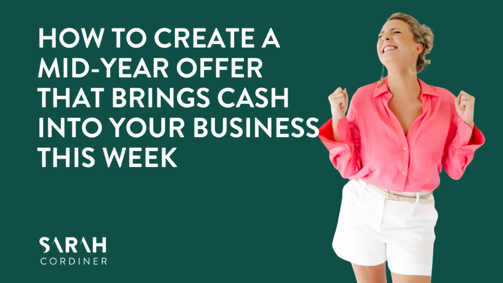 How to Create a Mid-Year Offer That Brings Cash Into Your Business This Week