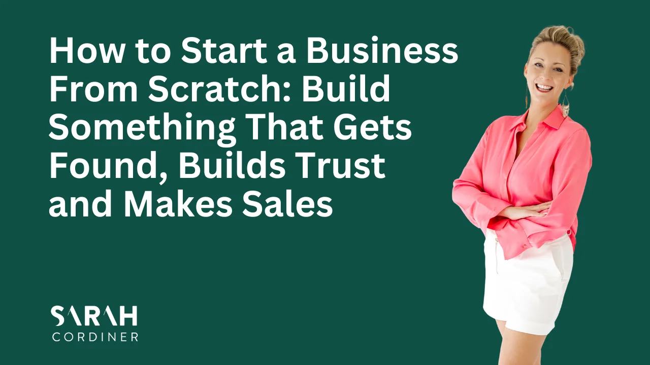 How to Start a Business From Scratch: 10 Practical Steps to Get Found, Build Trust and Make Your First Sales