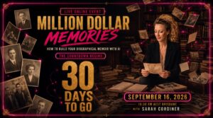 30 days to go before the Million Dollar Memories: How To Build Your Biographical Memoir With AI