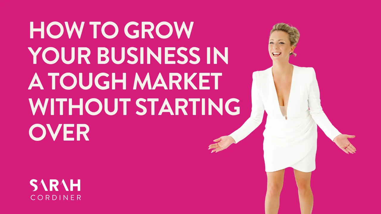 How to Grow Your Business in a Tough Market Without Starting Over
