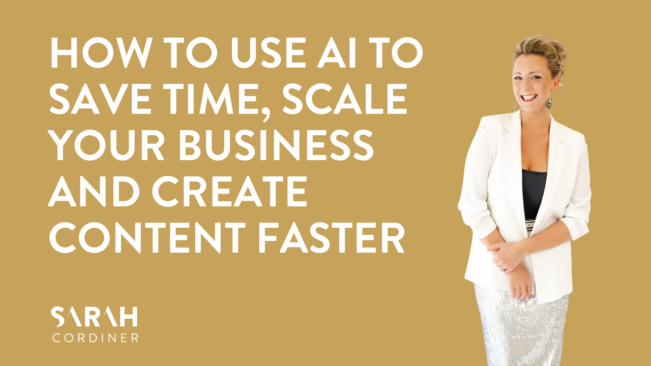 How To Use AI To Save Time, Scale Your Business and Create Content Faster